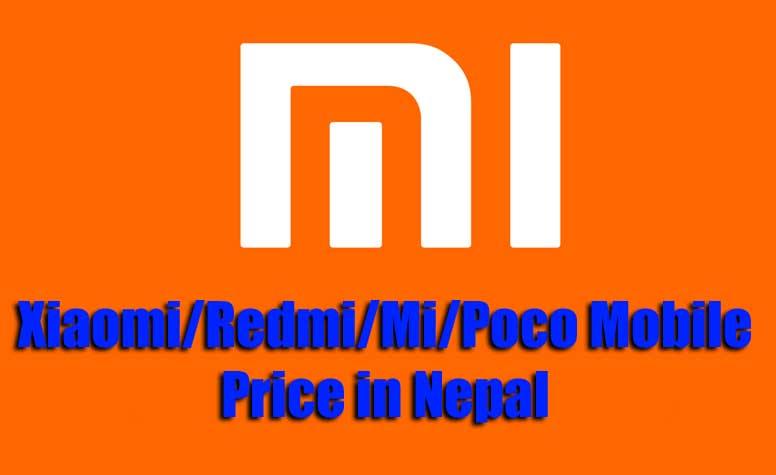 Xiaomi/Redmi/Mi Mobiles Price in Nepal [Latest Updated]